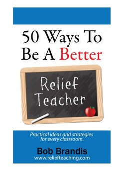 Preview of 50 Ways to be a Better Relief Teacher