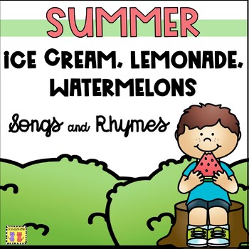 Preview of Summer, Ice Cream, Lemonade and Watermelons Circle Time Songs and Rhymes