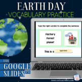 Earth Day Vocabulary Activity for Google Slides™: typing +