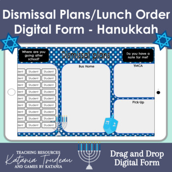 Preview of Digital Dismissal Plans and Lunch Order Drag and Drop Form - Hanukkah