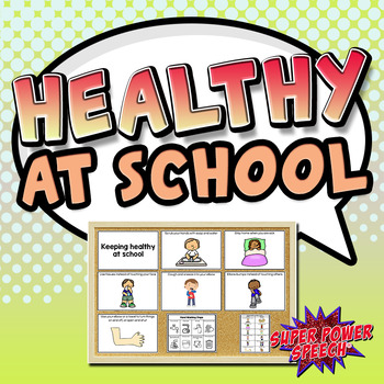 Preview of Healthy at School - Washing hands, covering mouth & more!