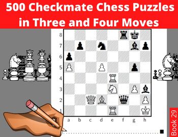Preview of 500 Chess Checkmate Puzzles in three and four Moves Printable PDF -with Answers