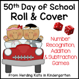 50th Day of School Roll & Cover Number Recognition & Addit