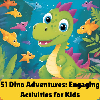Preview of 51 Dino Adventures: Engaging Activities for Kids