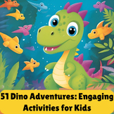 51 Dino Adventures: Engaging Activities for Kids