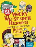 51 Wacky We-Search Reports:  Face the Facts with Fun
