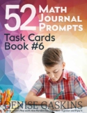 52 Math Journal Prompts: Task Cards Book #6