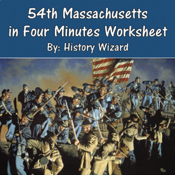 Preview of 54th Massachusetts in Four Minutes Worksheet