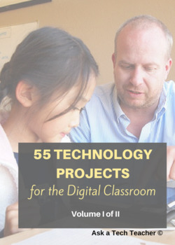 Preview of 55 Technology Projects for the Digital Classroom Vol. I