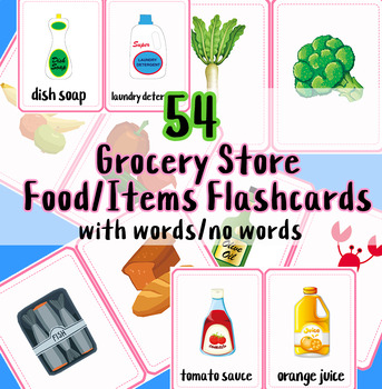 Preview of 54 grocery store food/items flashcards(With words/No Words)