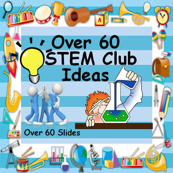 Preview of 57+ IDEAS FOR YOUR STEM CLUB - INNOVATIVE & EXCITING