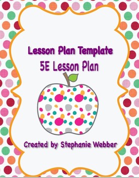5E Lesson Plan Template by Stephanie Webber Teachers Pay Teachers
