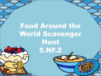 Preview of 5.NF.2 Around the World Scavenger Hunt (Food Edition)