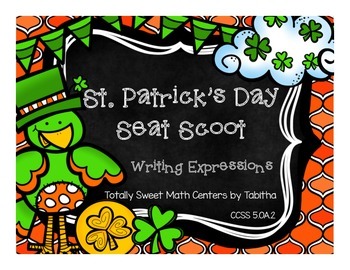 Preview of 5.OA.2  St. Patricks Day Seat Scoot Class Activity- Writing Expressions