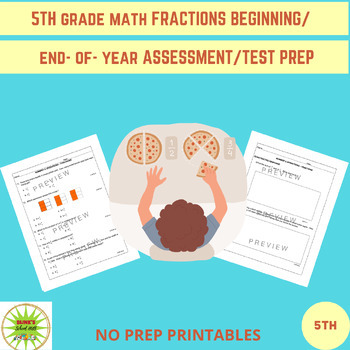 Preview of 5TH GRADE MATH FRACTIONS ASSESSMENT/END-OF-YEAR/BEGINNING-OF-YEAR TEST