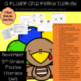 LITERACY UNIT: 5th Grade "A Plump and Perky Turkey" NOVEMB