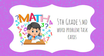 Preview of 5th Grade 5.MD word problem task cards