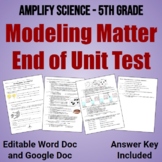 5th Grade Amplify Science:  Modeling Matter End of Unit Test