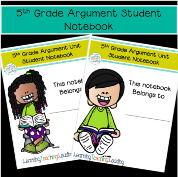 Preview of 5th Grade Argument Unit Student Notebook