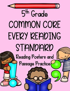 Preview of 5th Grade Common Core, Every Reading Standard (Posters and Passage Practice)