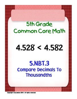 Preview of 5th Grade Common Core Math 5 NBT.3 Compare Decimals To Thousandths 5.NBT.3 PDF