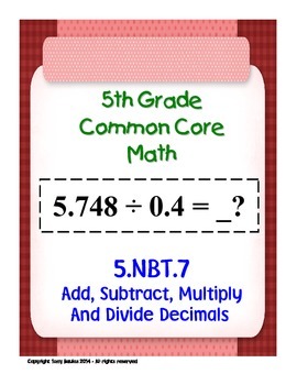 Preview of 5th Grade Common Core Math Add, Subtract, Multiply Divide Decimals 5.NBT.7 PDF