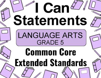Preview of 5th Grade Common Core Standards I CAN Statements | ELA | Special Education