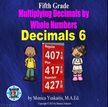 Preview of 5th Grade Decimals 6 - Multiplying Decimals by Whole Numbers Powerpoint Lesson
