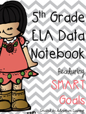 5th Grade ELA Data Notebook featuring Smart Goals