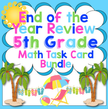 Preview of 5th Grade End of the Year Math Review: 5th Grade Math Task Cards and Activities