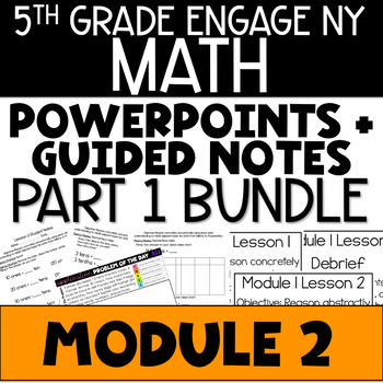 Preview of 5th Math PowerPoints and Guided Notes Engage NY Module 2 - Part 1 Lessons 1-15