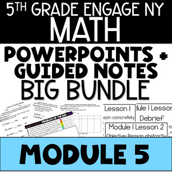 Preview of 5th Grade Math PowerPoints Guided Notes Engage NY Module 5 Distance Learning