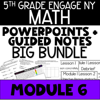 Preview of 5th Grade Math PowerPoints Guided Notes Engage NY Module 6 Distance Learning