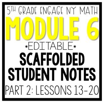 Preview of 5th Grade Math Guided Notes Engage NY Eureka Module 6 Part 2 Distance Learning