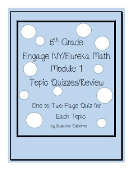 Preview of 5th Grade EngageNY/Eureka Math Module 1 All Topics-Quizzes/Review
