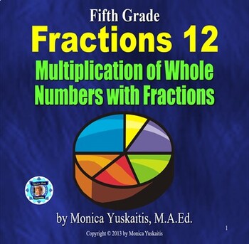 Preview of 5th Grade Fractions 12 - Multiplication of Fractions and Whole Numbers Lesson
