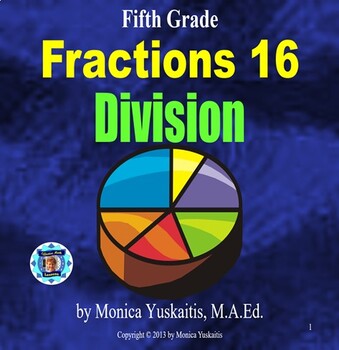 Preview of 5th Grade Fractions 16 - Division of Fractions Powerpoint Lesson