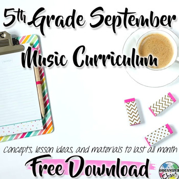 Preview of 5th Grade General Music Curriculum (September): FREE