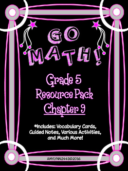 Preview of 5th Grade Go Math Chapter 9 Resource Pack - Vocabulary, Guided Notes, Task Cards
