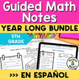 5th Grade Guided Math Notes Year Long Spanish Bundle Notas