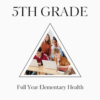 Preview of 5th Grade Health Full Year! Grade 5 Health for Print and Online