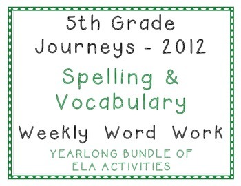 Preview of 5th Grade Journeys 2012 Spelling Vocabulary Activities Yearlong Bundle