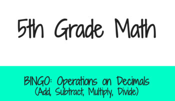 5th Grade Math BINGO Game: Operations on Decimals (4 Operations)