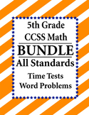5th Grade Math BUNDLE - Time Tests, Word Problems CCSS – A