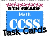 5th Grade Math CCSS Task Cards - BUNDLE