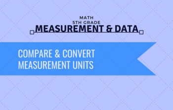 Preview of 5th Grade Math - Compare & Convert Measurement Units