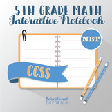 5th Grade Math Interactive Notebook, NBT (Number & Operati