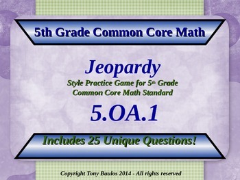 Preview of 5.OA.1 5th Grade Jeopardy Game - Evaluate Numerical Expressions w/ Google Slides