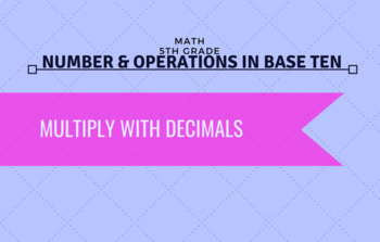 Preview of 5th Grade Math - Multiply with Decimals