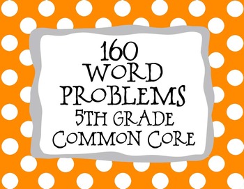 Preview of 5th Grade 160 Word Problems Math Problem Solving CCSS *All Standards*